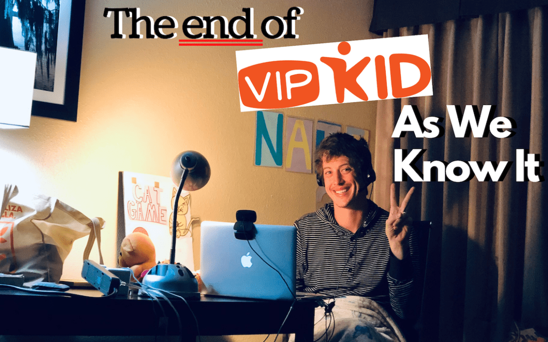 The End of VIPKID As We Know It