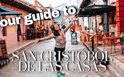 Our Guide to San Cristóbal de las Casas